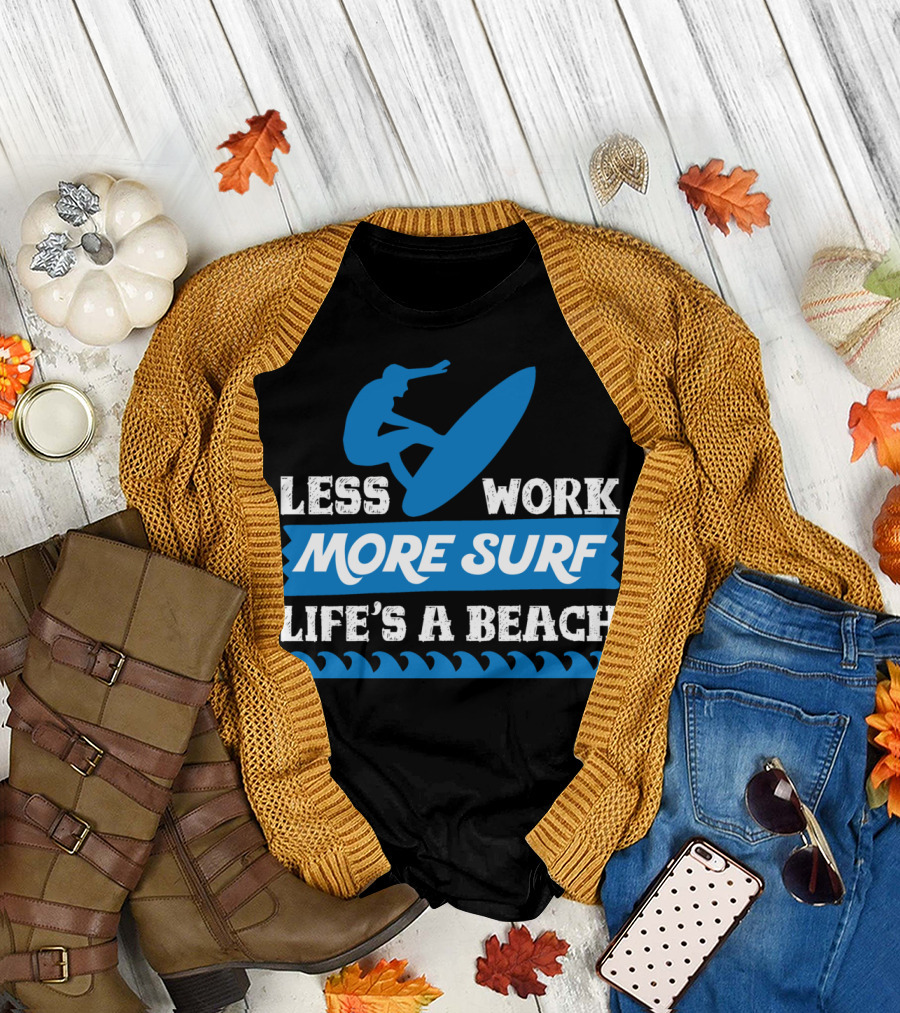 Less Work More Surf Life's a Beach Surfing Silhouette Waves T-Shirt