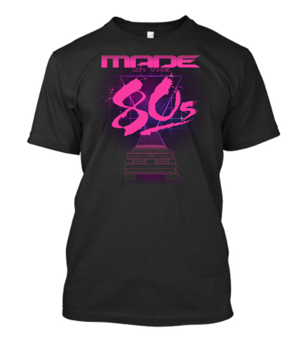 MADE IN THE 80s Retro Neon Car Synthwave Aesthetic T-Shirt