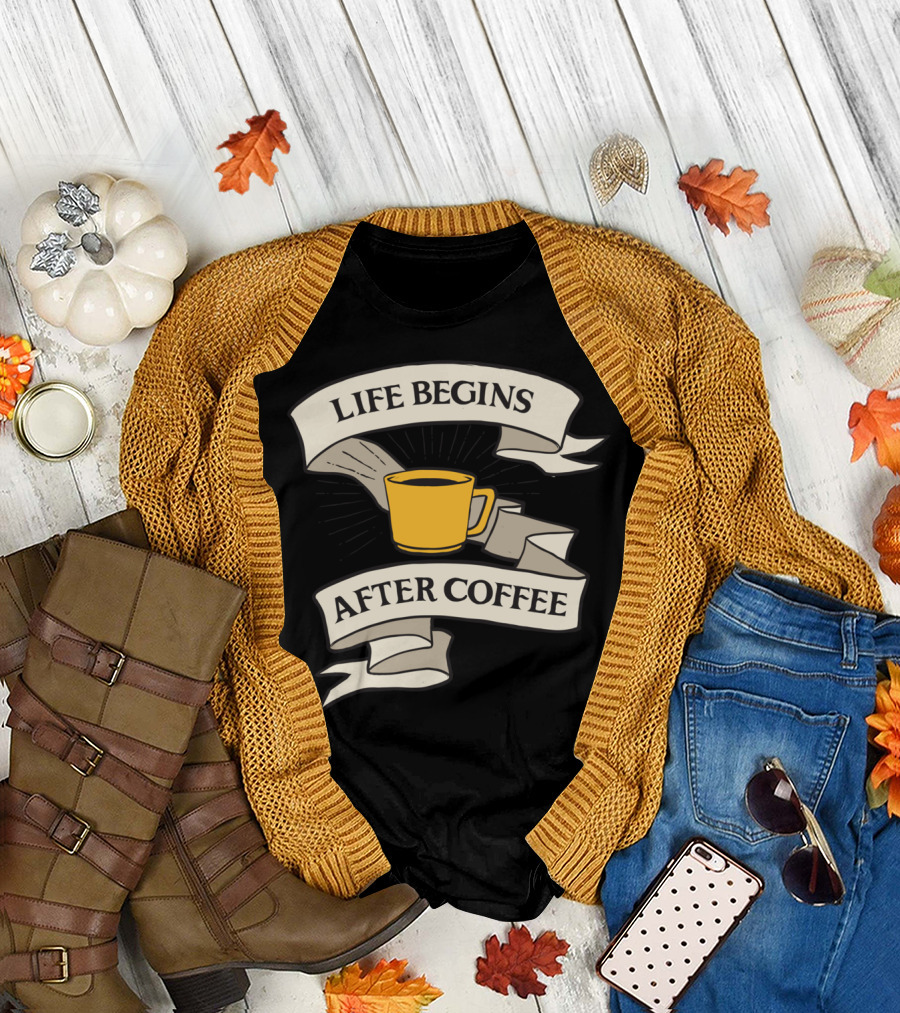LIFE BEGINS AFTER COFFEE T-Shirt