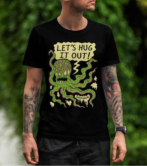 LET'S HUG IT OUT JARHUMOR CREEPY OCTOPUS T-Shirt