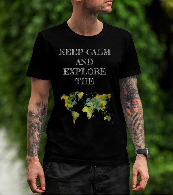 Keep Calm And Explore The World Map Adventure T-Shirt