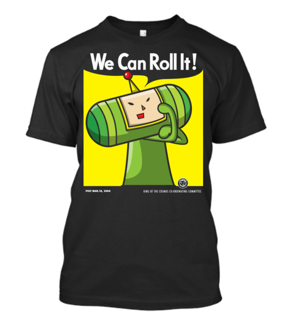 We Can Roll It Katamari Damacy King Of The Cosmos Co-Ordinating Committee T-Shirt