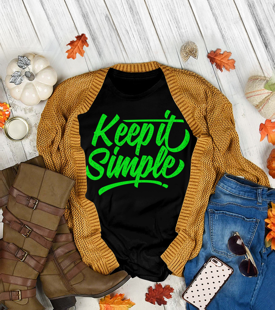 Keep It Simple Green Text T-Shirt