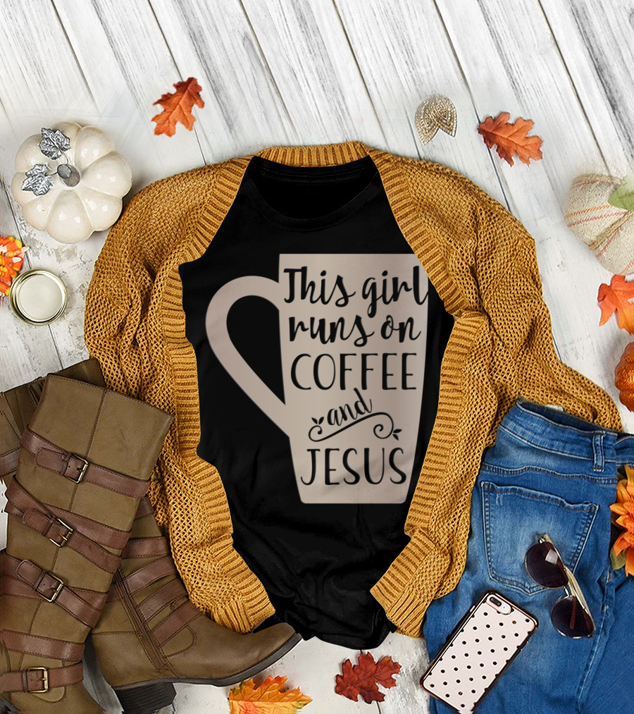 This Girl Runs On Coffee And Jesus Mug T-Shirt