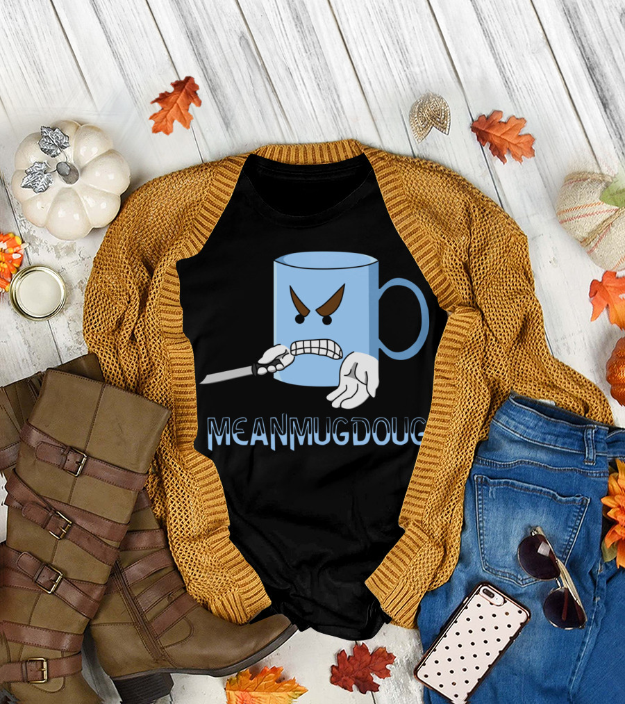 Mean Mug Doug Mug with Knife T-Shirt