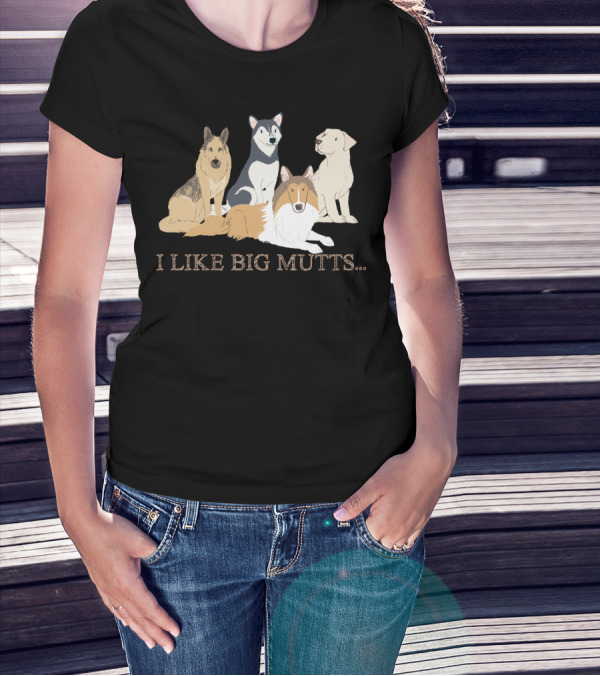 I Like Big Mutts Dog Breeds Labrador Collie Husky German Shepherd T-Shirt