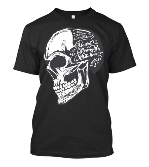 Born Again Assholes You’re Strongly Mistaken Parody Of Sin T-Shirt