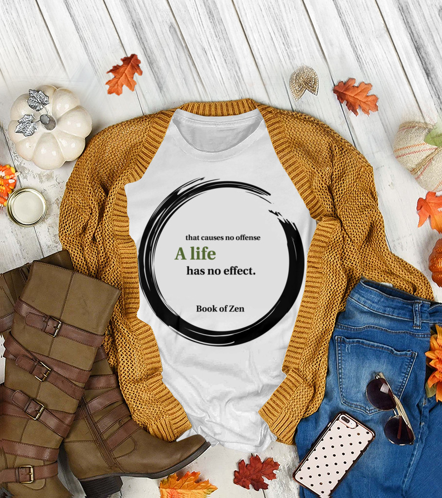 Book of Zen A Life That Causes No Offense Has No Effect T-Shirt