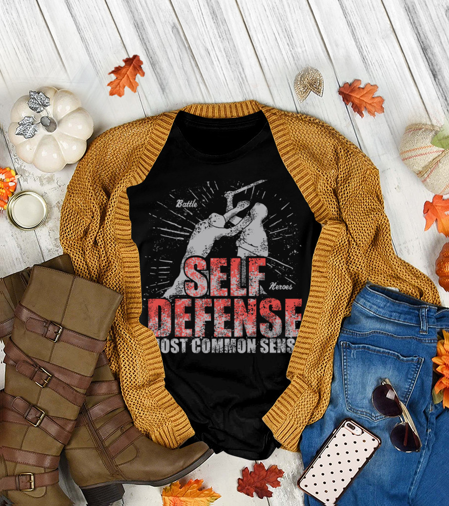 Battle Heroes Self Defense Most Common Sense T-Shirt