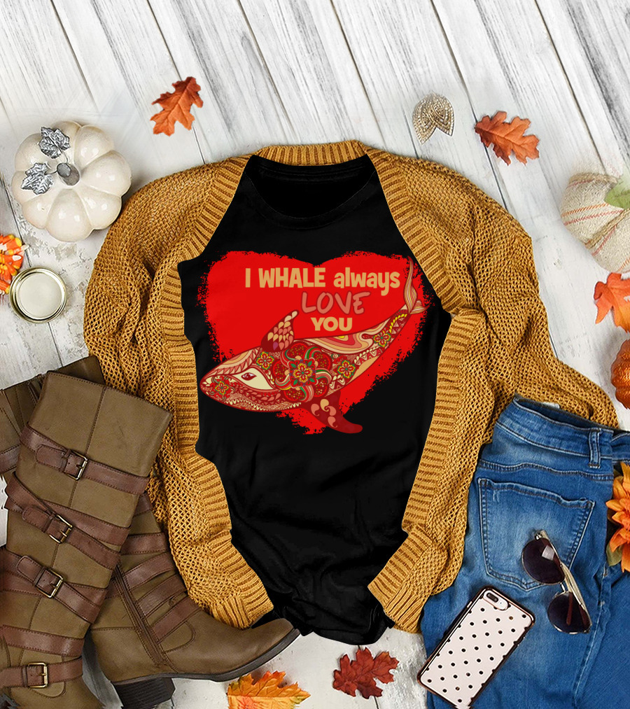 I WHALE Always Love You Valentine Patterned Heart T-Shirt
