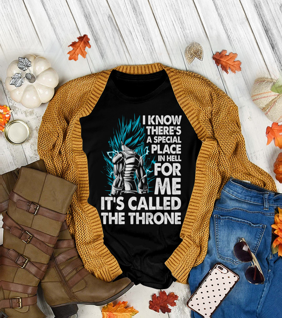 I KNOW THERE'S A SPECIAL PLACE IN HELL FOR ME IT'S CALLED THE THRONE SUPER SAIYAN BLUE VEGETA T-Shirt
