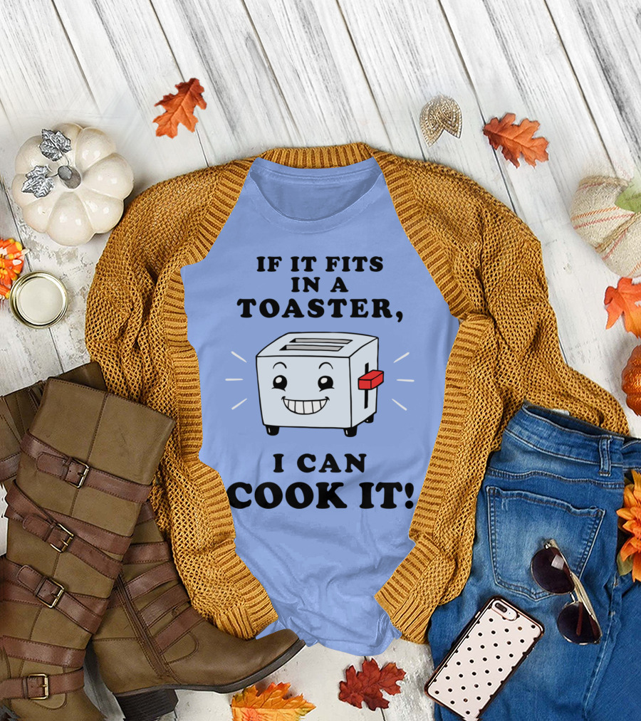 If It Fits In A Toaster I Can Cook It with Smiling Toaster T-Shirt