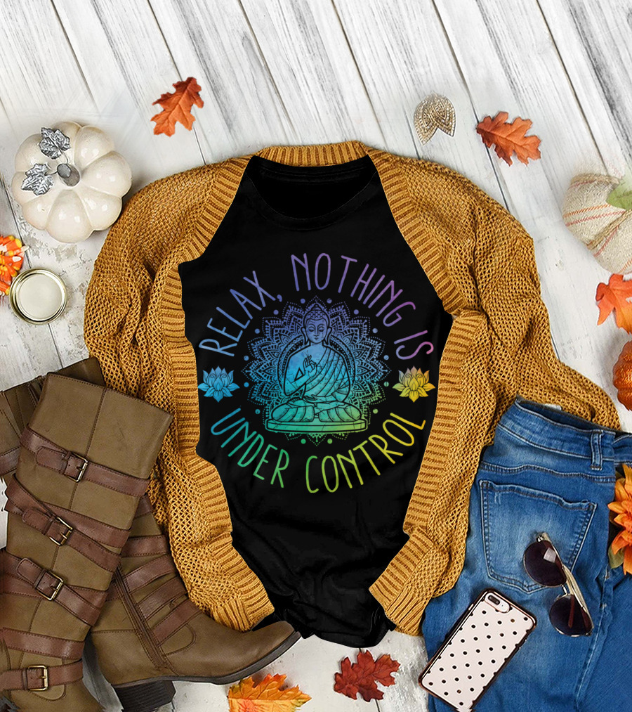 Relax Nothing Is Under Control Buddha Mandala T-Shirt