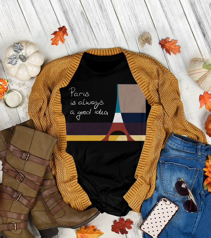 Paris Always a Good Idea Eiffel Tower T-Shirt