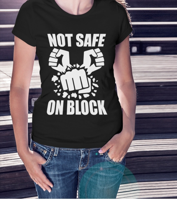 Not Safe On Block Fighting Game Fists Shattering Action T-Shirt