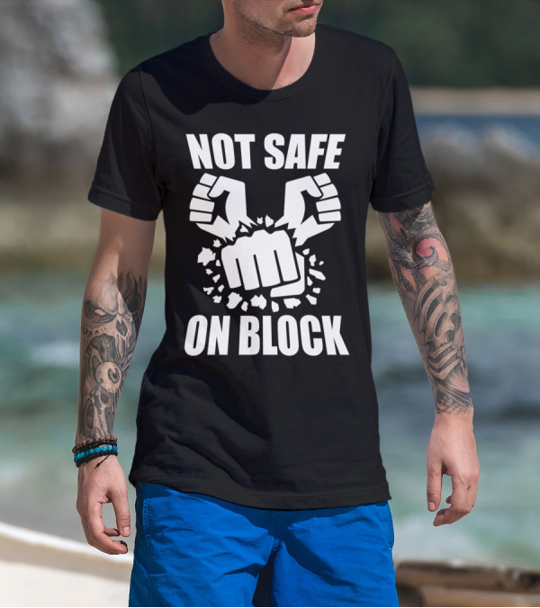Not Safe On Block Fighting Game Fists Shattering Action T-Shirt