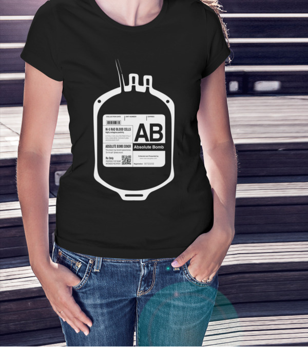 AB Absolute Bomb Hi-5 Rad Blood Cells Donor Collection Date Unit Number Expires T-Shirt