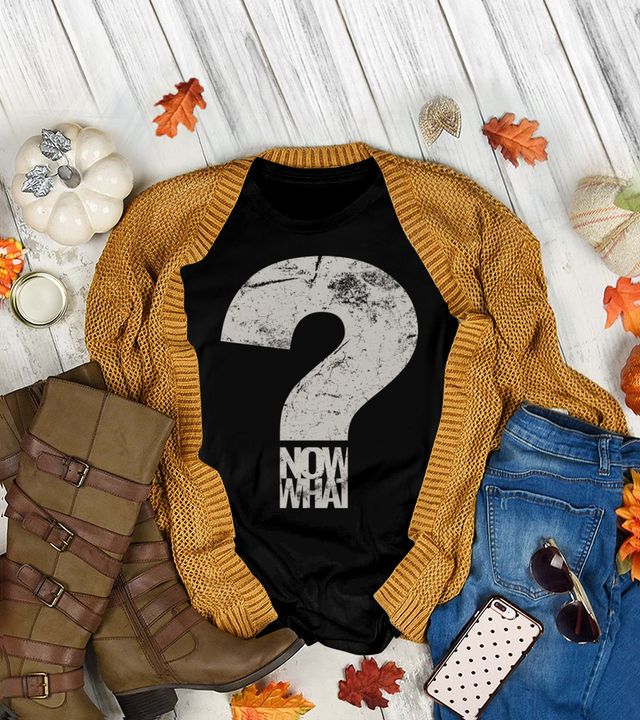 Now What Grunge Question Mark T-Shirt