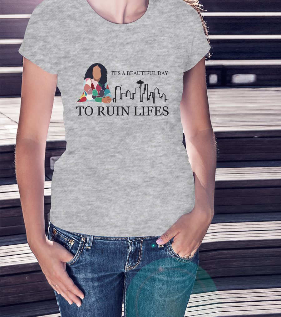 It's A Beautiful Day To Ruin Lifes Seattle Skyline T-Shirt