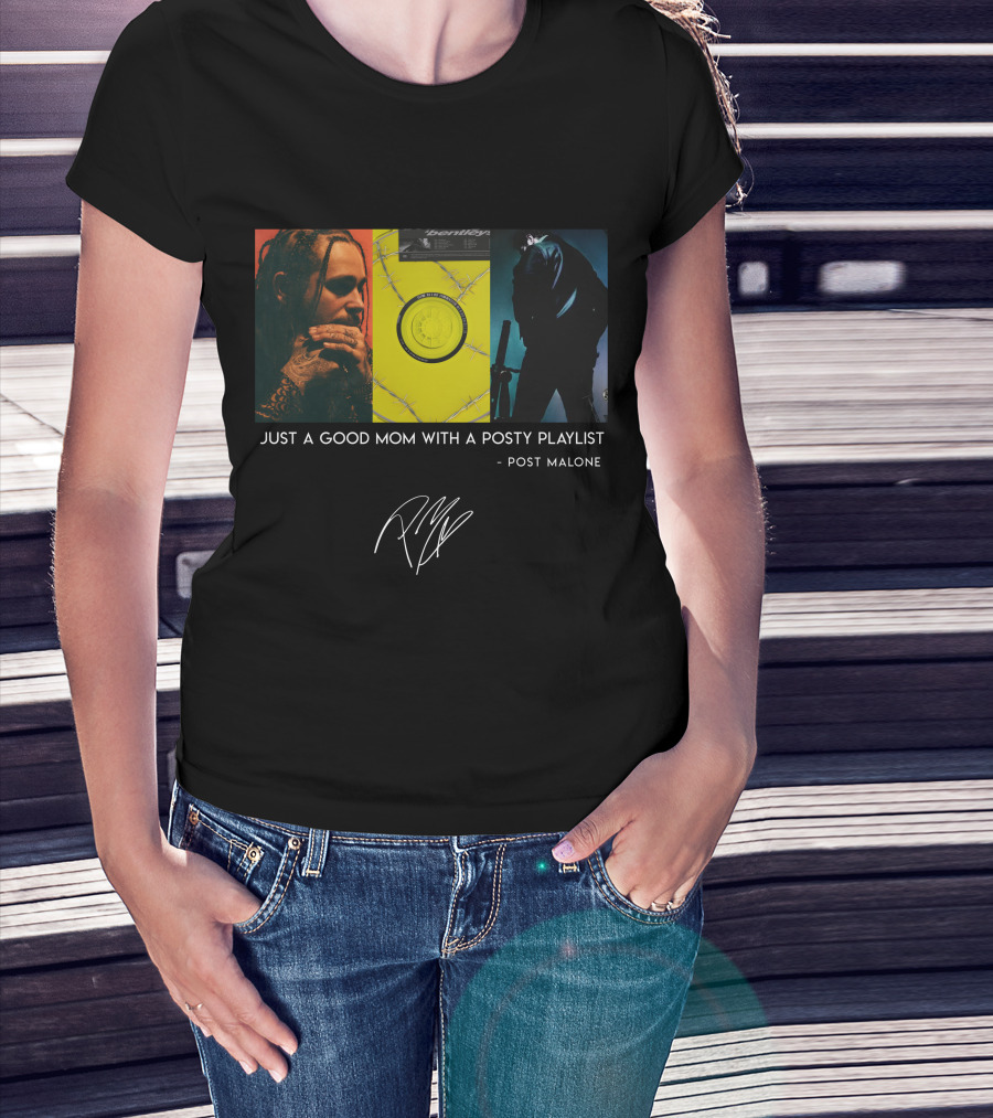 Just A Good Mom With A Posty Playlist Post Malone T-Shirt