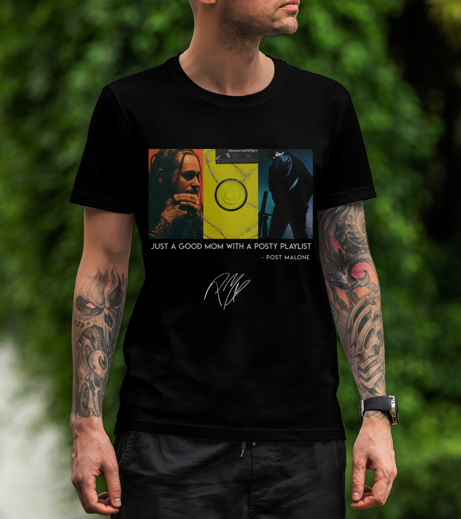 Just A Good Mom With A Posty Playlist Post Malone T-Shirt