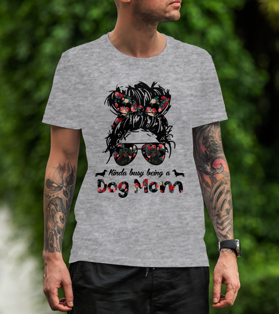 Kinda Busy Being A Dog Mom T-Shirt