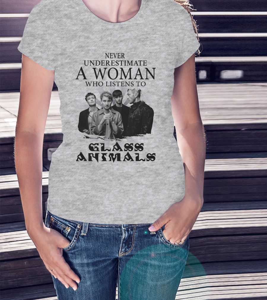 Never Underestimate A Woman Who Listens To Glass Animals T-Shirt