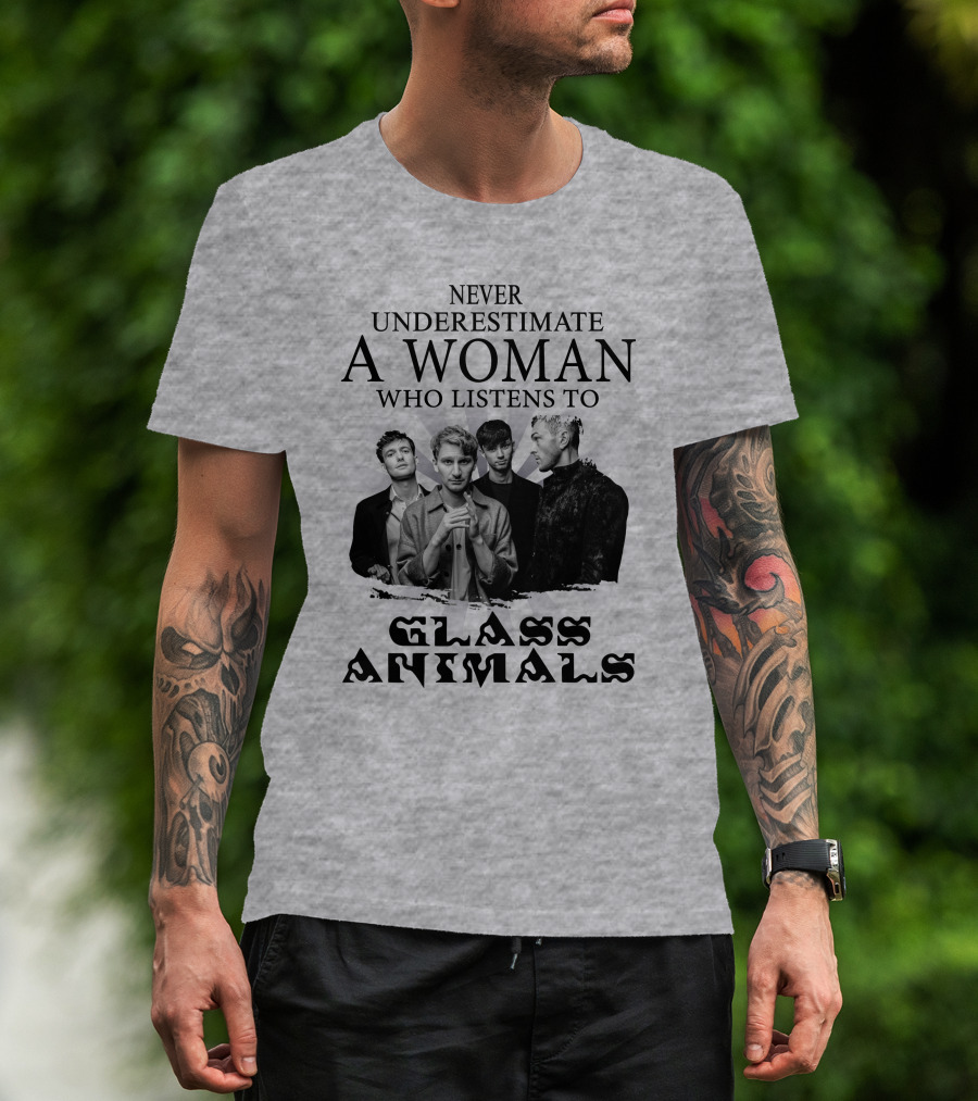 Never Underestimate A Woman Who Listens To Glass Animals T-Shirt