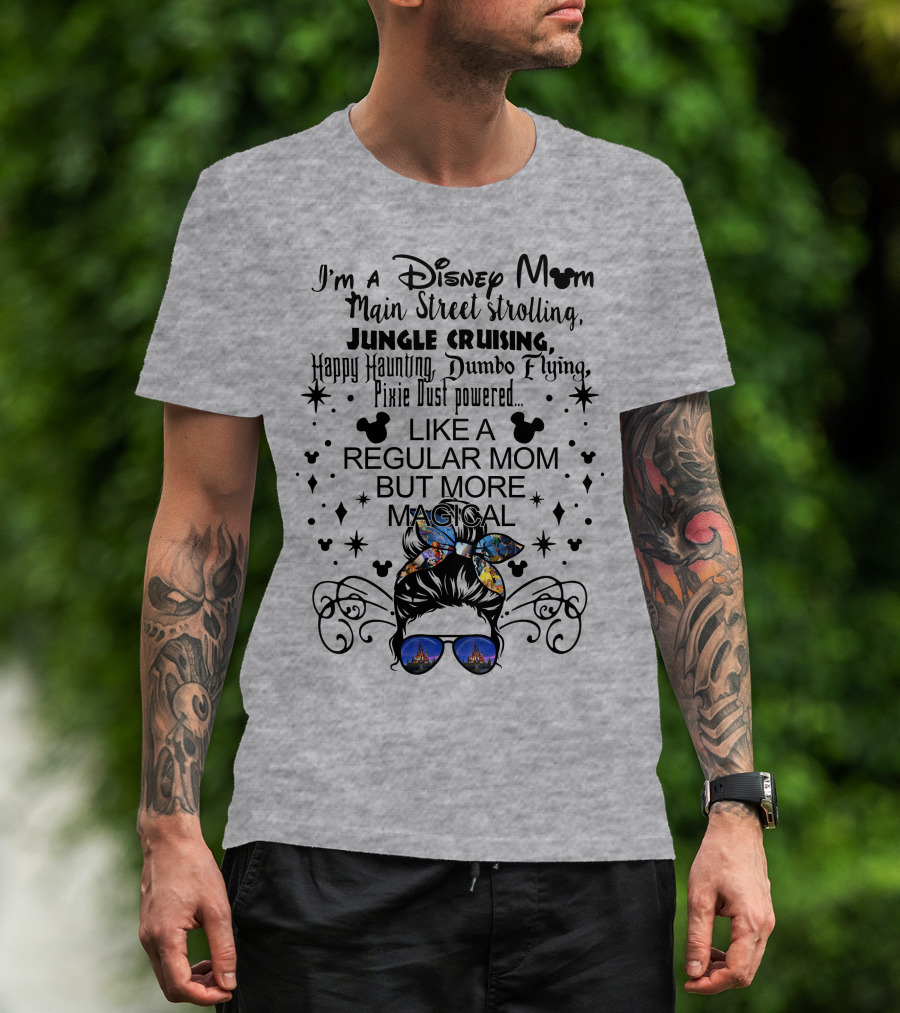 Disney Mom Main Street Strolling Jungle Cruising Dumbo Flying Pixie Dust Magical T-Shirt