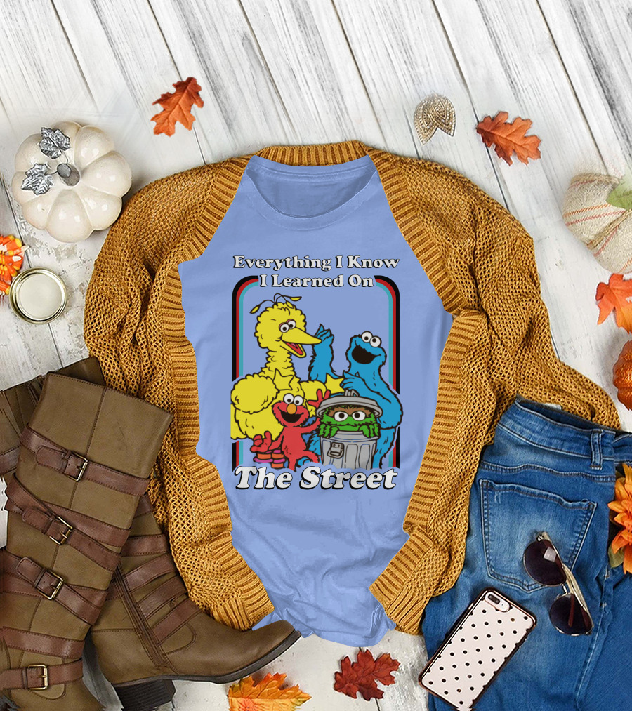 Everything I Know I Learned On The Street T-Shirt