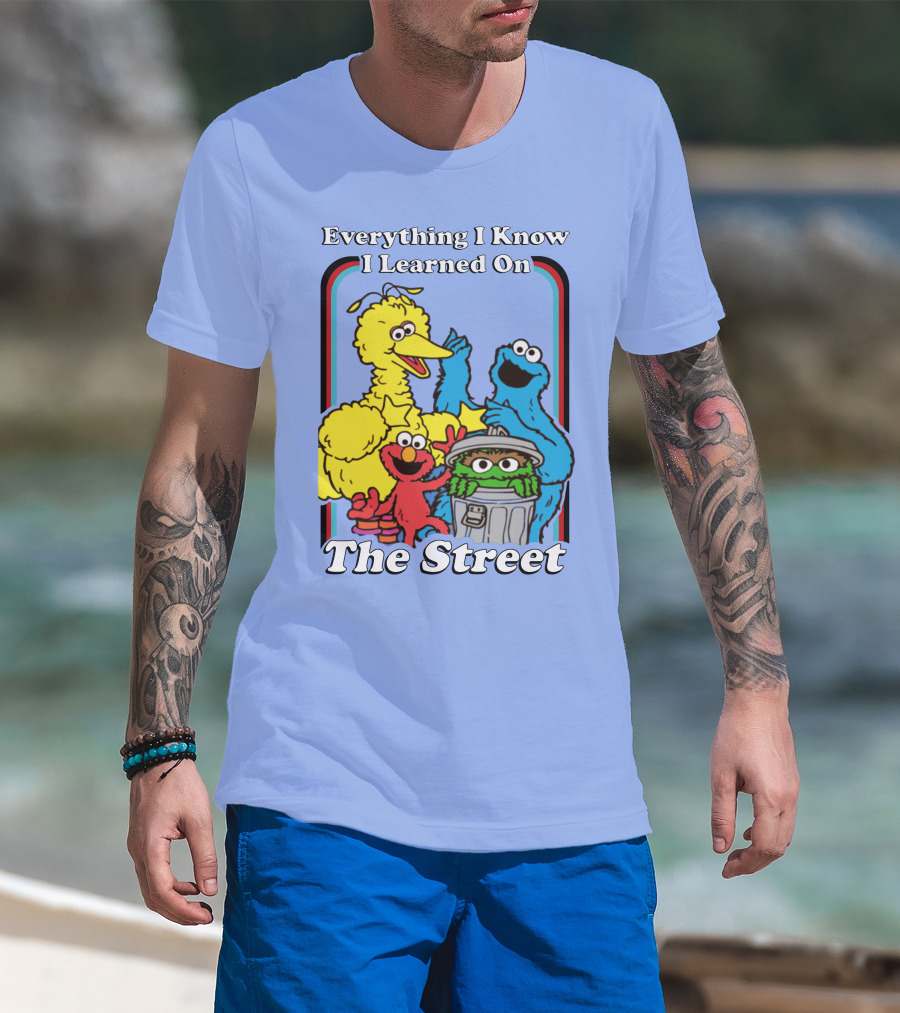 Everything I Know I Learned On The Street T-Shirt