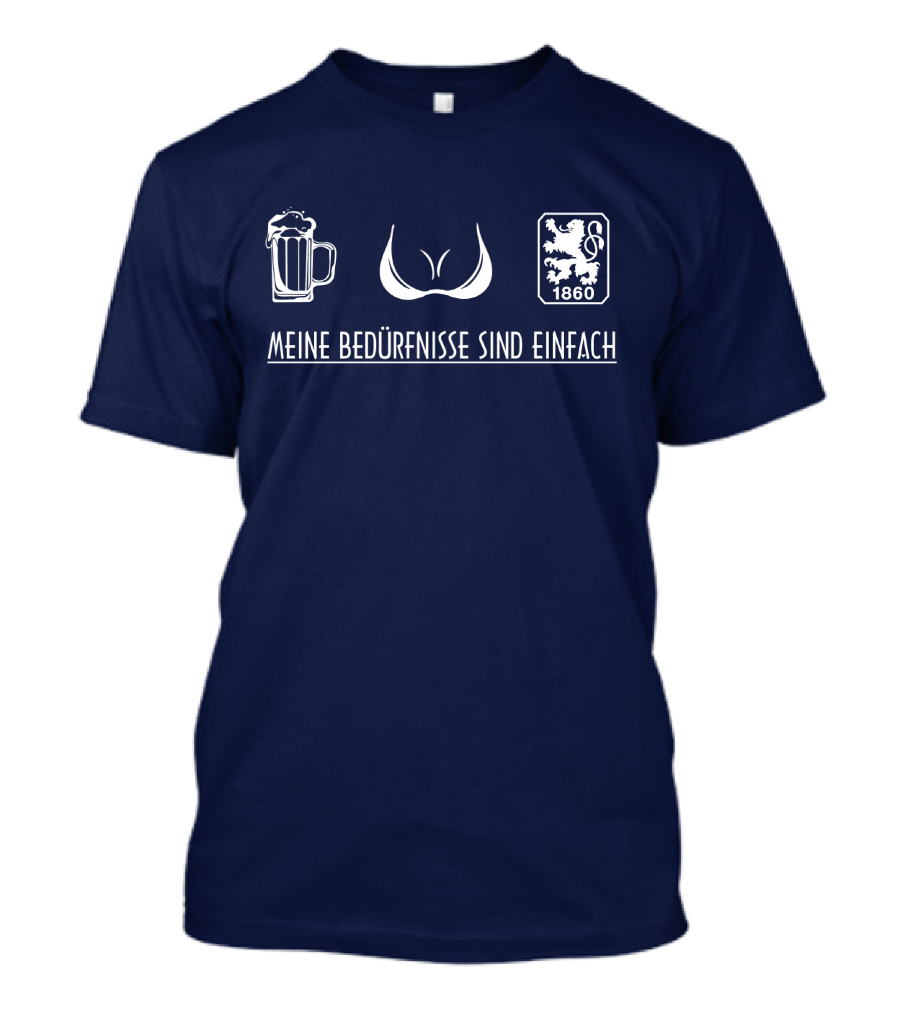 MEINE BEDÜRFNISSE SIND EINFACH MUNICH 1860 T-Shirt