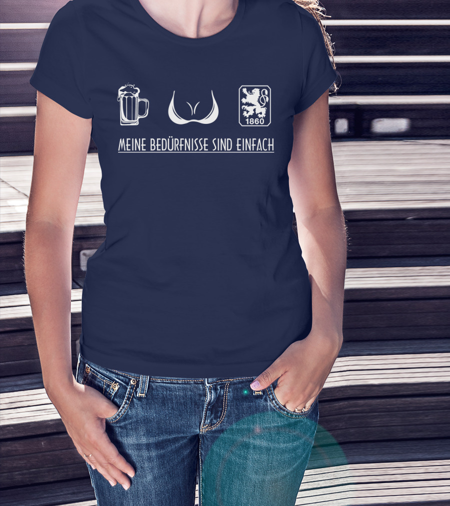 MEINE BEDÜRFNISSE SIND EINFACH MUNICH 1860 T-Shirt