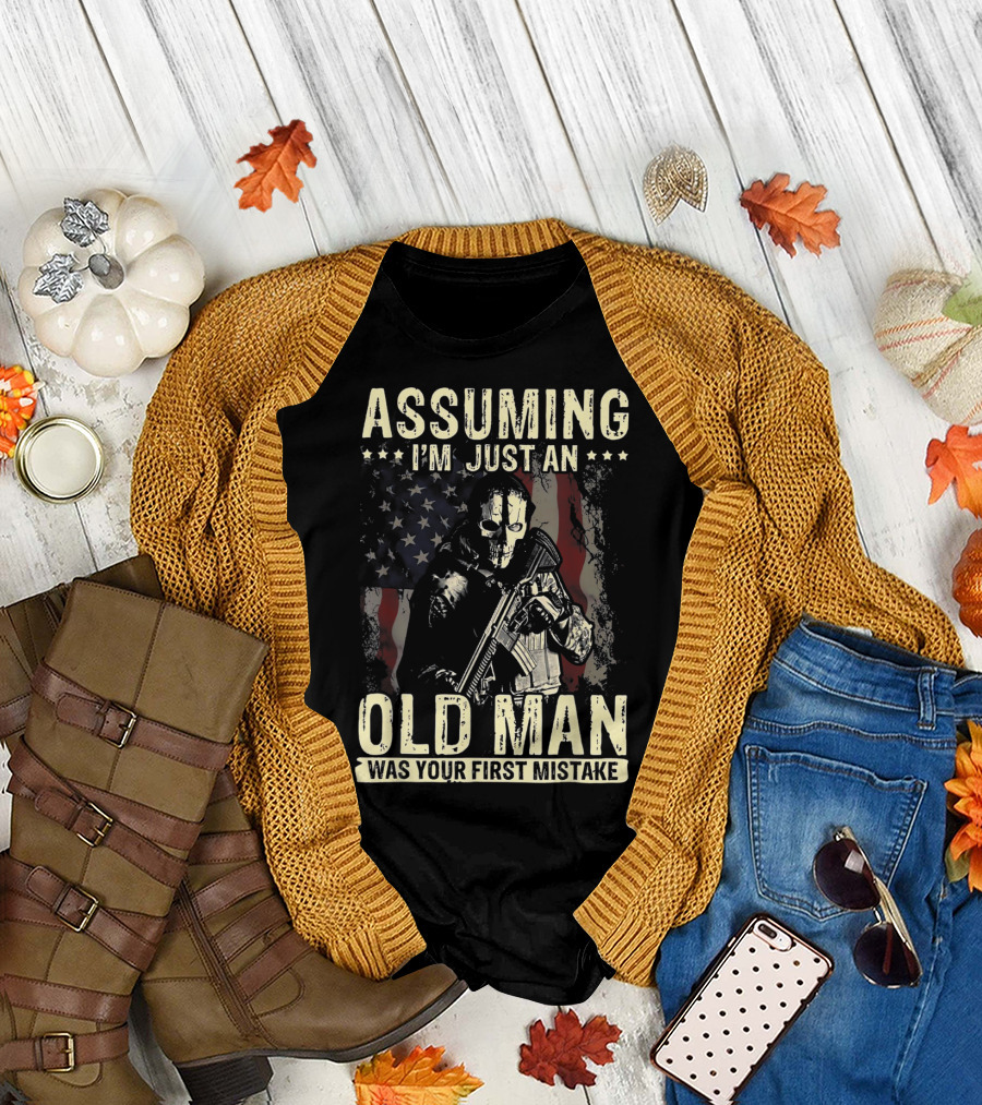 Assuming I'm Just An Old Man Was Your First Mistake Skull Soldier American Flag T-Shirt