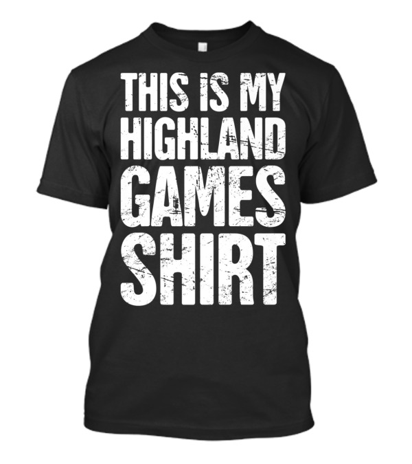 Highland Games Caber Toss Scotland Kilt T-Shirt