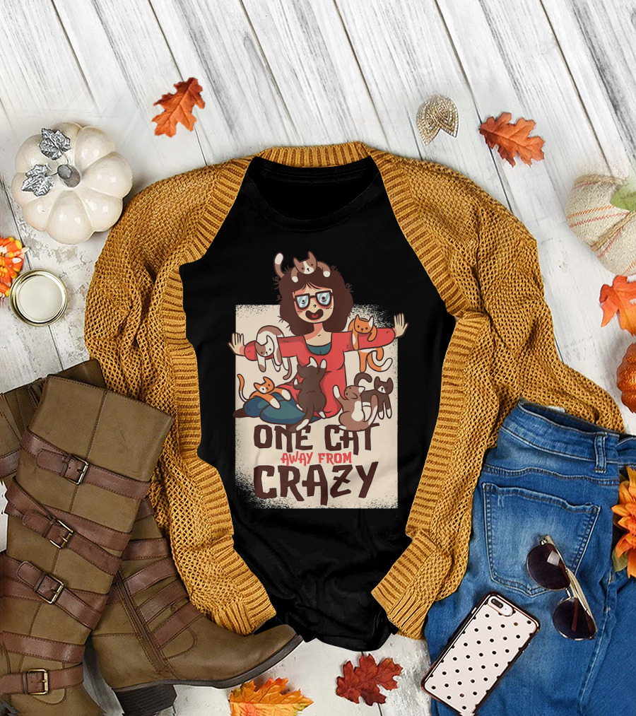 One Cat Away from Crazy Funny Crazy Cat Lady for Womens Who T-Shirt