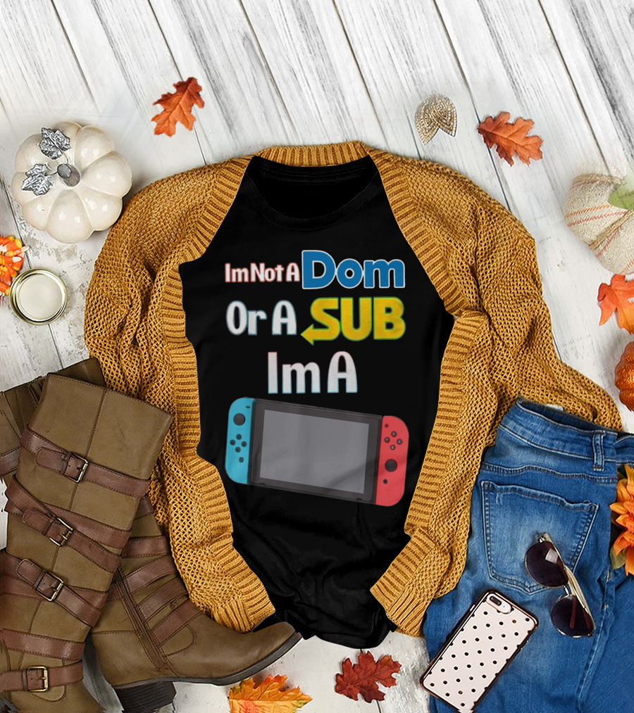 I'm Not a Dom or a Sub I'm a Video Game Console with Blue and Red Controllers T-Shirt