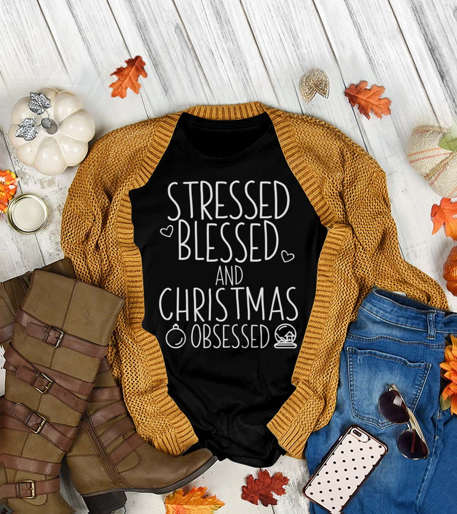 STRESSED BLESSED AND CHRISTMAS OBSESSED HOLIDAY SNOWGLOBE HEARTS T-Shirt