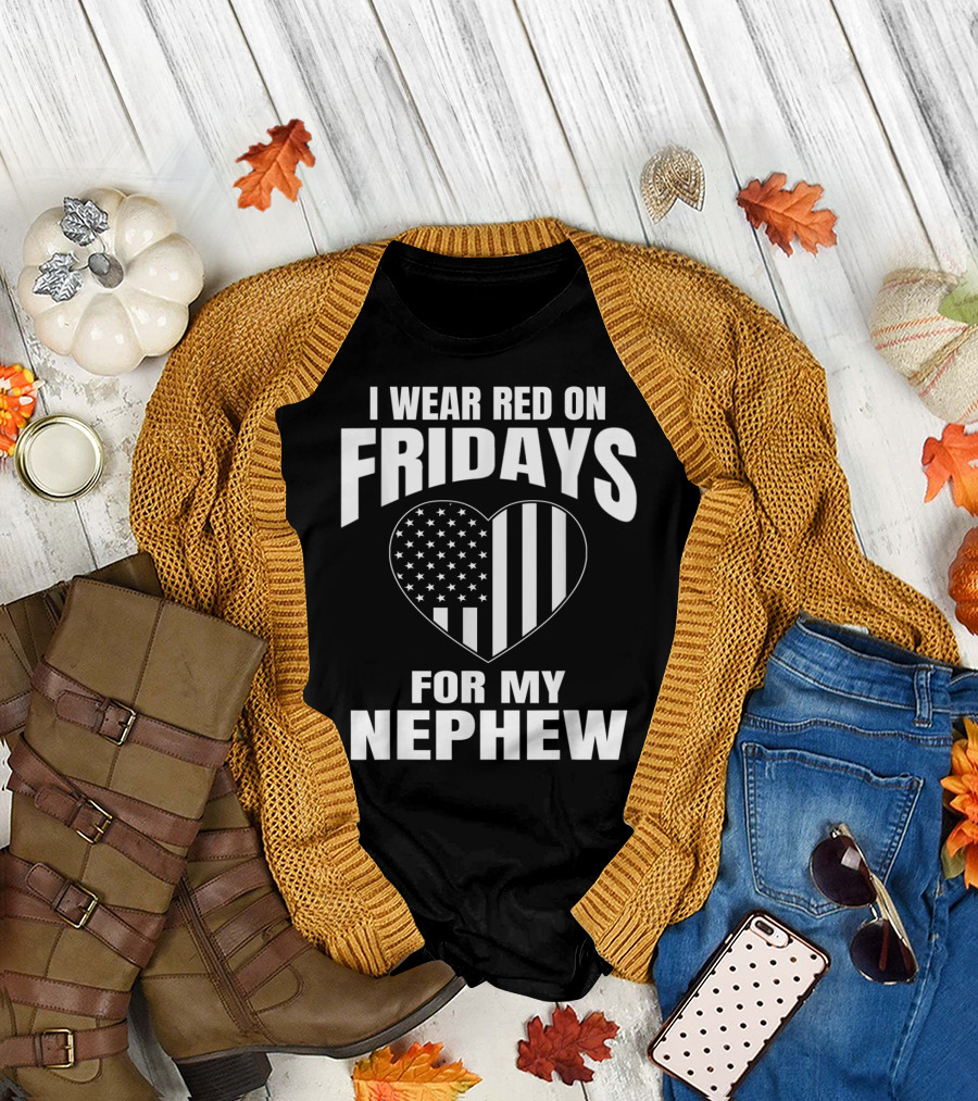I WEAR RED ON FRIDAYS FOR MY NEPHEW AMERICAN FLAG HEART T-Shirt