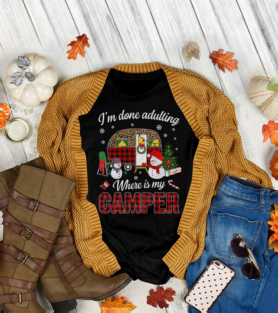 I'm Done Adulting Where Is My Camper Christmas Snowman Holiday Camper Scene T-Shirt