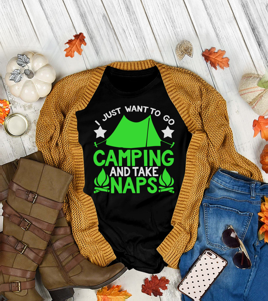 I Just Want To Go Camping And Take Naps Tent Star Fire T-Shirt