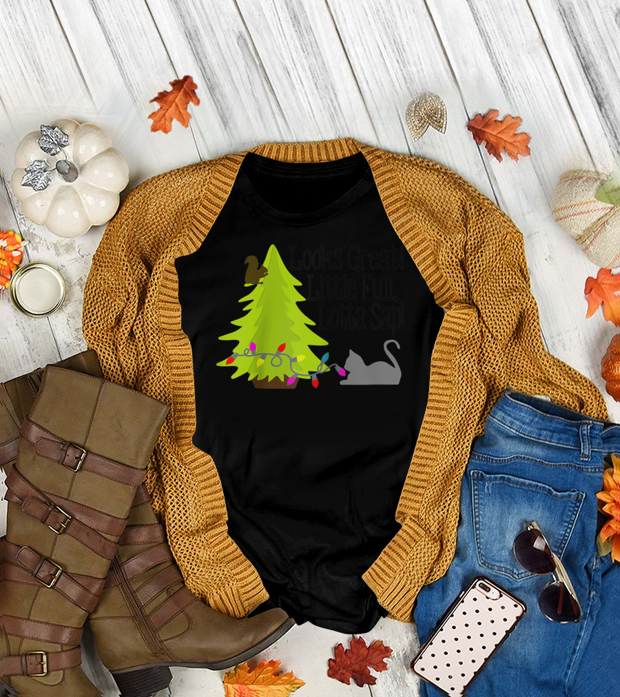 Looks Great Little Full Lotta Sap Christmas Tree with Squirrel and Cat T-Shirt