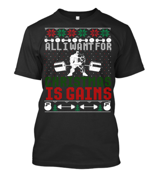 ALL I WANT FOR CHRISTMAS IS GAINS Barbell Snowflakes Kettlebell Christmas Tree T-Shirt