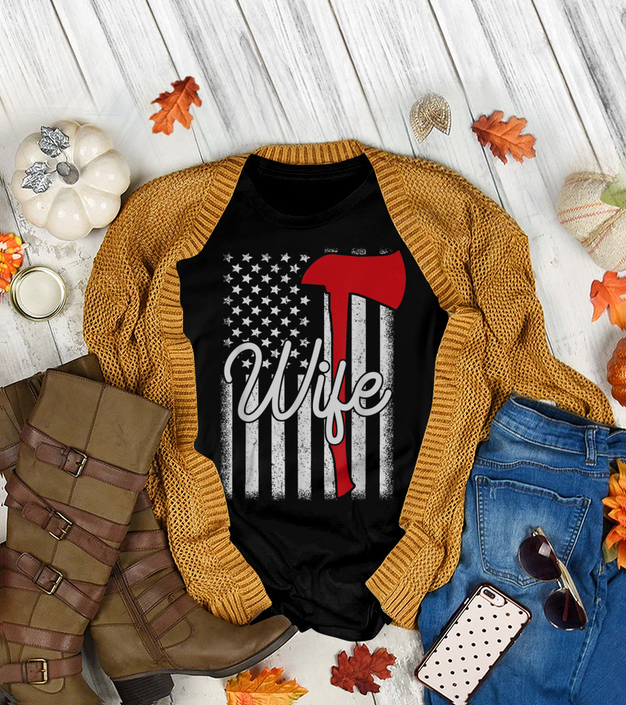 Firefighter Axe Wife Thin Red Line American Flag T-Shirt