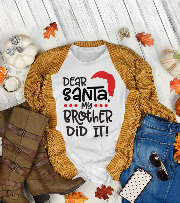 Dear Santa My Brother Did It Christmas Family Santa Hat T-Shirt