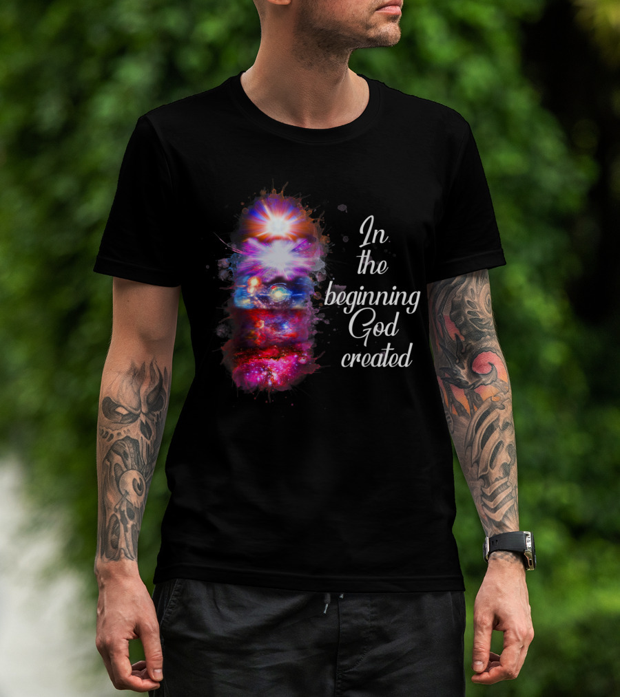 In The Beginning God Created Cosmic Christian T-Shirt