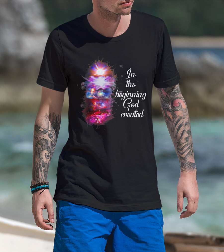 In The Beginning God Created Cosmic Christian T-Shirt