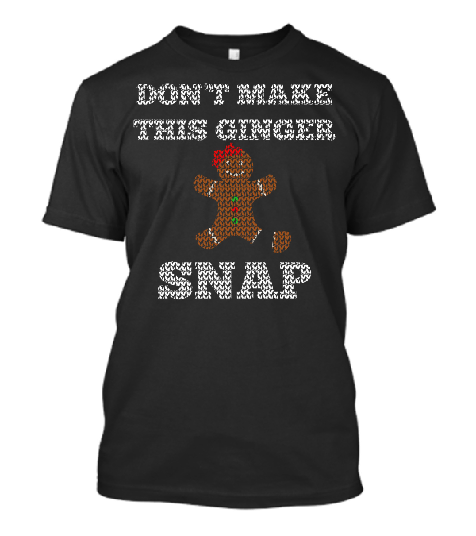 DON'T MAKE THIS GINGER SNAP Redhead Gingerbread Cookie T-Shirt