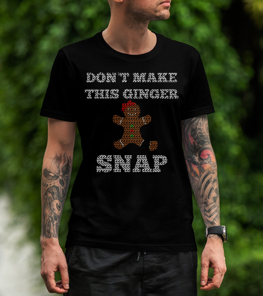 DON'T MAKE THIS GINGER SNAP Redhead Gingerbread Cookie T-Shirt