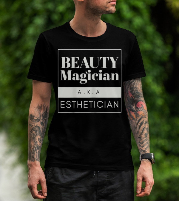 Beauty Magician A.K.A Esthetician T-Shirt